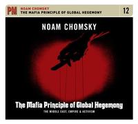 The Mafia Principle of Global Hegemony by Noam Chomsky (2011-05-17)
