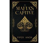 The Mafia's Captive: An Enemies to Lovers Romance (Ruthless Kings)