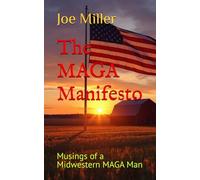 The MAGA Manifesto: Musings of a Midwestern MAGA Man
