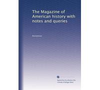 The Magazine of American history with notes and queries: Volume 13