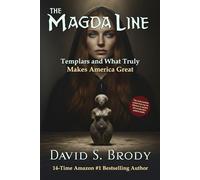 The Magda Line: Templars and What Truly Makes America Great: 21 (Templars in America Series)