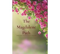 The Magdalene Path: A Rose Pocket Sanctuary Series™ - Volume III