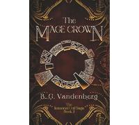 The Mage Crown: The Immortal Coil Saga, Book 2