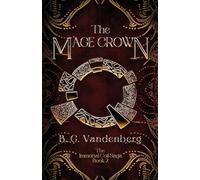 The Mage Crown: The Immortal Coil Saga, Book 2