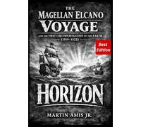 The Magellan Elcano Voyage and the First Circumnavigation of the Earth (1519-1522): HORIZON (Wildlife)