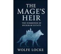 The Mage's Heir: A Monster Summoner Litrpg (The Summoner of Beckham Estate)