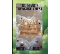 The Mage's Treasure Chest: Lucid Dreaming For Beginners: 1
