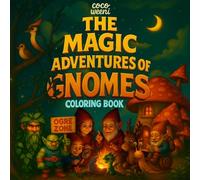 The Magic Adventures of Gnomes: Fantasy Coloring Book for Adults & Kids: 39 Single-Sided Scenes - Forest, Christmas, Dragons & Animals for Stress Relief & Relaxation