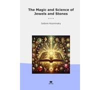 The Magic and Science of Jewels and Stones (Classic Books)