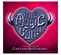 Magic Band - The Magic Band Plays The Music Of Captain Beefheart - Live In London 2013