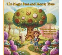 The Magic Bean and Money Trees: A Simple Guide to the Stock Market and Financial Literacy