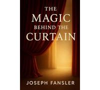 The Magic Behind the Curtain