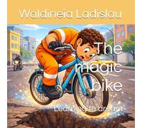 The magic bike: Learning to dream (Teaching the child to...)