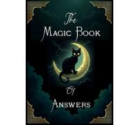 The Magic Book Of Answers: Ask A Question And Receive A Magic Answers