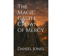 The Magic Castle: Crown of Mercy (The Magic Castle Saga)