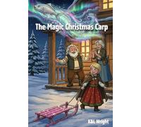 The Magic Christmas Carp: An Enchanting Christmas Book for Children | Tales for Curious Hearts | Ages 3-10