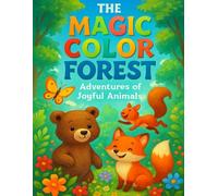 The Magic Color Forest: Adventures of Joyful Animals: Adventures of Joyful Animals