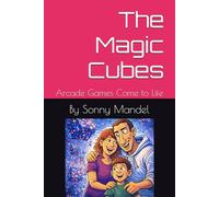 The Magic Cubes: Arcade Games Come to Life (Creative Series by Sonny)