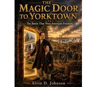 The Magic Door to Yorktown: The Battle That Won American Freedom
