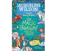 The Magic Faraway Tree: A New Adventure: An exciting magical story inspired by The Magic Faraway Tree - now a major movie!
