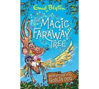 The Magic Faraway Tree: Adventure of the Goblin Dog: An exciting original prequel to The Magic Faraway Tree - now a major movie!