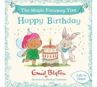 The Magic Faraway Tree: Happy Birthday: A Lift-the-Flap Story inspired by The Magic Faraway Tree - now a major movie! (A Magic Faraway Tree Board Book)