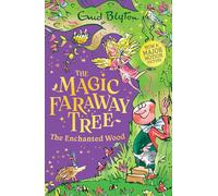 The Magic Faraway Tree: The Enchanted Wood: Book 1 of the beloved series that inspired the biggest family film this Easter, The Magic Faraway Tree!