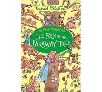 The Magic Faraway Tree: The Folk of the Faraway Tree Book 3: The beloved series that inspired the biggest family film this Easter, The Magic Faraway Tree!