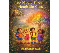 The Magic Forest Friendship Club: A Heartwarming Story About Kindness, Sharing, and Teamwork: 2 (Rainbow Valley Adventures: Volume 1)