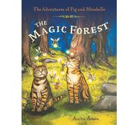The Magic Forest (The Adventures of Fig and Mirabelle)