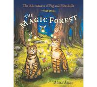 The Magic Forest (The Adventures of Fig and Mirabelle)