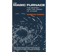 The Magic Furnace: The Search for the Origins of Atoms