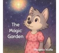 The Magic Garden: How Love (and a Little Science) Made a Family Bloom (The Wild Pack)