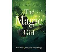 The Magic Girl: Book Two of The Lonely Raven Trilogy