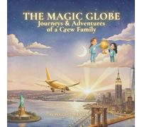 The Magic Globe: Journeys & Adventures of a Crew Family