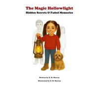 The Magic Hollowlight: Hidden Secrets & Faded Memories: 2 (The Adventures of Hanna Divine)