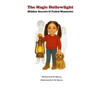 The Magic Hollowlight: Hidden Secrets & Faded Memories (The Adventures of Hanna Divine)