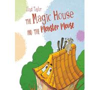 The Magic House And The Monster Mouse: A playful rhyming bedtime picture book for ages 3-7