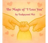 The Magic: I Love You (Tsukinoshizuku)