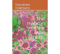 The magic in all the little things