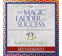 The Magic Ladder to Success (Condensed Classics): tu plan paso a paso para la riqueza y la ganancia