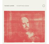 The Magic Lantern - To Everything A Season [Vinilo]