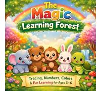 THE MAGIC LEARNING FOREST: A Fun learning ABC, Numbers, Colors & Shapes Adventure for Little Learners