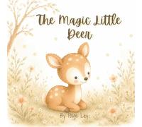 The Magic Little Deer Brings: A Gentle Woodland Story About Kindness, Wonder, and the Magic We Share