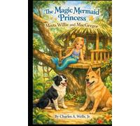 The Magic Mermaid Princess: Meets Willie and MacGregor