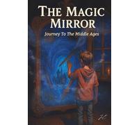 The Magic Mirror: Journey To The Middle Ages