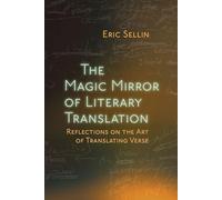 The Magic Mirror of Literary Translation: Reflections on the Art of Translating Verse