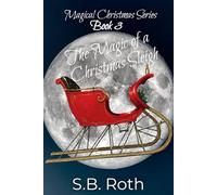 The Magic of a Christmas Sleigh (The Magical Christmas Series)
