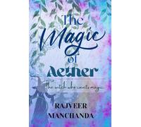 The Magic of Aether: The witch who covets magic