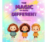 The Magic of being Different: A Children’s Picture Book About Self-Confidence, Self-Love, and Celebrating Differences